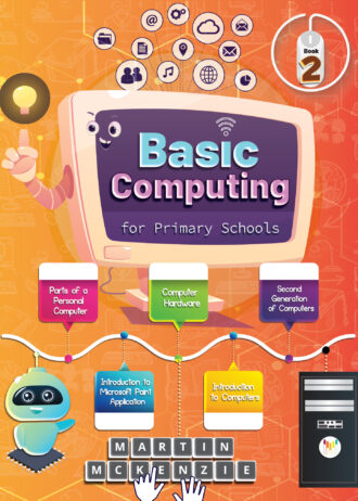 Basic Computing for Primary Schools - Book 2