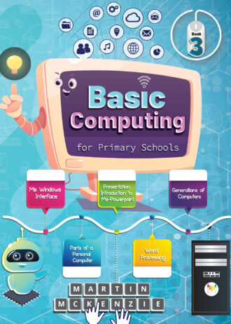 Basic Computing for Primary Schools - Book 3